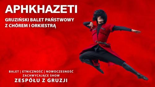1 APHKAHAZETI W POLSCE - Gruziński Państwowy Balet z Chórem i Orkiestrą na żywo