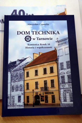 1a-copy Jubileusz 40 - lecia Domu Technika NOT w Tarnowie