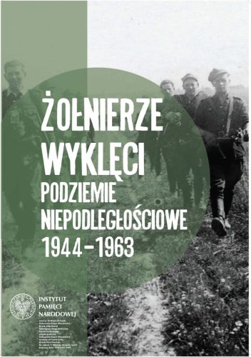 210-351846 „Żołnierze wyklęci. Podziemie niepodległościowe 1944–1963”– wystawa plenerowa